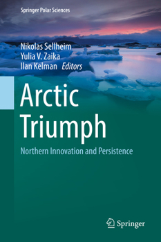 Hardcover Arctic Triumph: Northern Innovation and Persistence Book