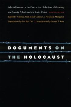 Paperback Documents on the Holocaust: Selected Sources on the Destruction of the Jews of Germany and Austria, Poland, and the Soviet Union (Eighth Edition) Book