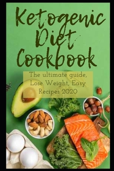 Paperback Ketogenic Diet Cookbook: : The Ultimate Guide, Lose Weight, Easy Recipes 2020 Book