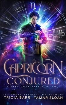 Capricorn Conjured - Book #2 of the Zodiac Guardians