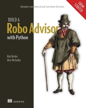Paperback Build a Robo-Advisor with Python (from Scratch): Automate Your Financial and Investment Decisions Book