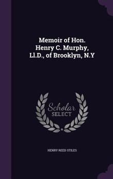 Hardcover Memoir of Hon. Henry C. Murphy, Ll.D., of Brooklyn, N.Y Book