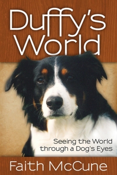 Paperback Duffy's World: Seeing the World Through a Dog's Eyes Book