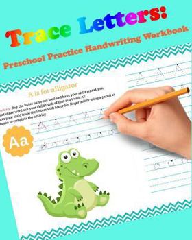 Paperback Trace Letters: Preschool Practice Handwriting Workbook: For Kids Ages 3-5: tracing letter books for toddlers for Kids Ages 3-5 Readin Book