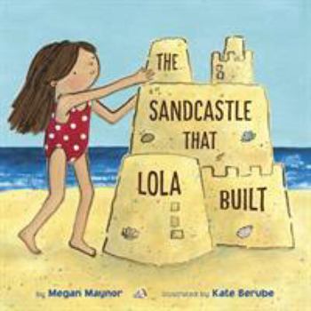 Hardcover The Sandcastle That Lola Built Book