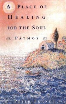 Hardcover A Place of Healing for the Soul: Patmos Book