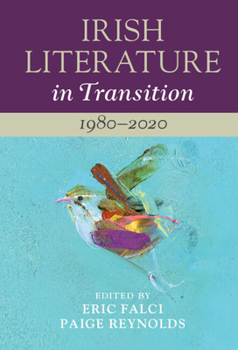 Irish Literature in Transition: 1980-2020: Volume 6 - Book  of the Irish Literature in Transition