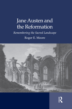 Paperback Jane Austen and the Reformation: Remembering the Sacred Landscape Book