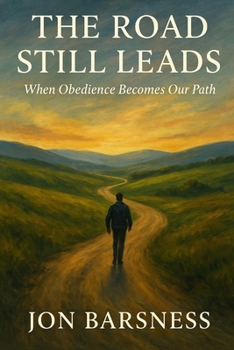 Paperback The Road Still Leads: When Obedience Becomes Our Path Book