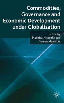 Hardcover Commodities, Governance and Economic Development Under Globalization Book