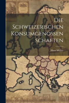 Paperback Die schweizerischen Konsumgenossenschaften [German] Book