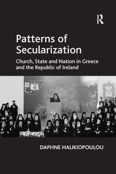 Paperback Patterns of Secularization: Church, State and Nation in Greece and the Republic of Ireland Book