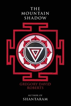 The Mountain Shadow - Book #2 of the Shantaram