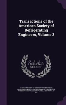 Hardcover Transactions of the American Society of Refrigerating Engineers, Volume 3 Book