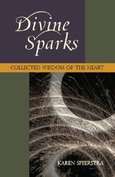 Paperback Divine Sparks: Collected Wisdom of the Heart Book