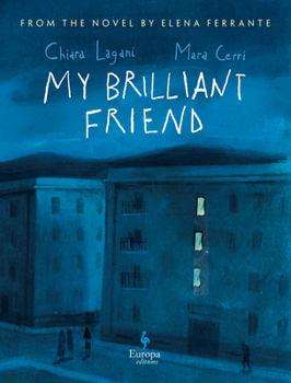 Hardcover My Brilliant Friend: The Graphic Novel: Based on the Novel by Elena Ferrante Book