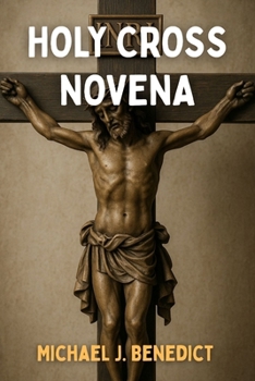 Paperback Holy Cross Novena: Daily prayer guide for divine blessings and fulfillment Book