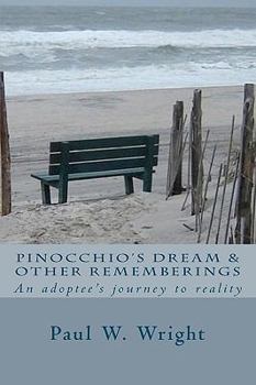 Paperback Pinocchio's Dream & Other Rememberings: An adoptees journey to reality Book
