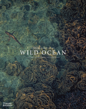 Hardcover Wild Ocean: A Journey to the Earth's Last Wild Coasts Book
