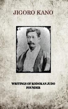 Paperback Jigoro Kano, Writings of Kodokan Judo Founder Book