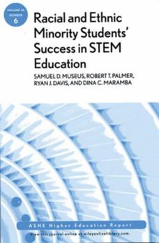 Paperback Racial and Ethnic Minority Student Success in Stem Education: Ashe Higher Education Report, Volume 36, Number 6 Book