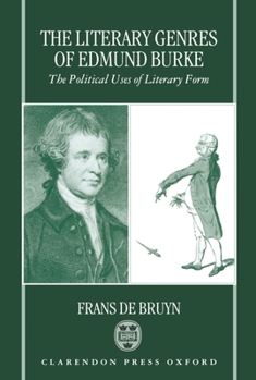 Hardcover The Literary Genres of Edmund Burke: The Political Uses of Literary Form Book