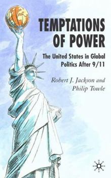 Paperback Temptations of Power: The United States in Global Politics After 9/11 Book