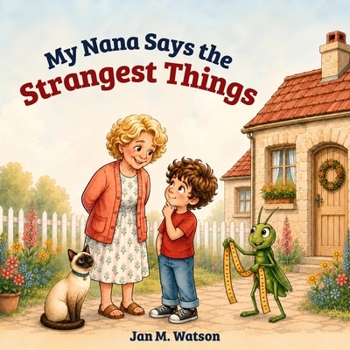My Nana Says the Strangest Things