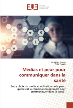 Paperback Médias et peur pour communiquer dans la santé [French] Book