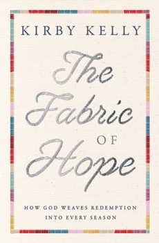 The Fabric of Hope: How God Weaves Redemption into Every Season