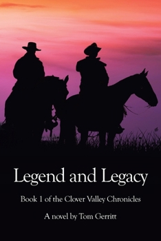 Paperback Legend and Legacy: Book 1 of the Clover Valley Chronicles Book
