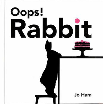 Hardcover Oops! Rabbit (Jo Ham’s Rabbit) Book