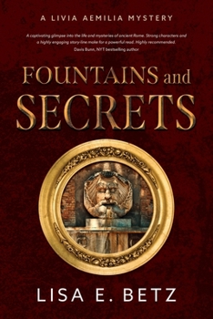 Fountains and Secrets (A Livia Aemilia Mystery)