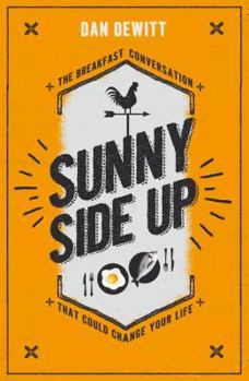 Paperback Sunny Side Up: The Breakfast Conversation That Could Change Your Life Book