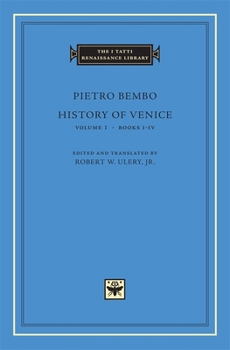 History of Venice, Volume 1, Books I-IV (The I Tatti Renaissance Library) - Book #1 of the History of Venice