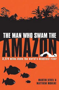 Paperback The Man Who Swam the Amazon Book