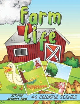 Paperback Farm Life Sticker Activity Book - 40 Colorful Scenes: Scene Maker Pages - Stickers Not Included Book