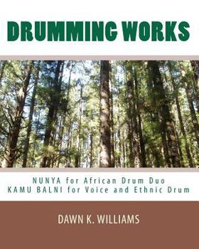 Paperback Drumming Works: Nunya (African Drum Duo) and Kamu Balni (Voice and Ethnic Drum) Book