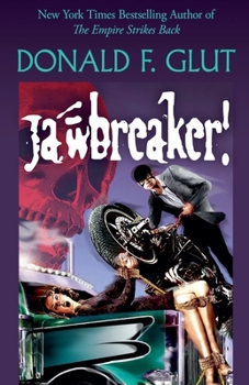 Jawbreaker! (Don Glut's Thrillogy)