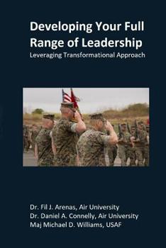 Paperback Developing Your Full Range of Leadership: Leveraging a Transformational Approach Book