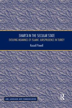 Paperback Shari`a in the Secular State: Evolving Meanings of Islamic Jurisprudence in Turkey Book