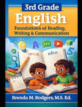 3rd Grade English: Foundations of Reading, Writing & Communication (Grades K-12 English Curriculum - Elementary to High School English Language Arts Textbooks for School and Homeschool)