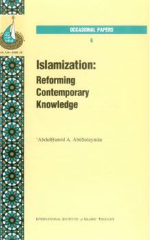 Paperback Islamization: Reforming Contemporary Knowledge (Occasional Paper) Book