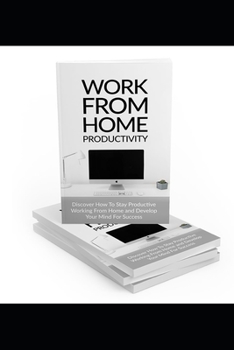 Paperback Work From Home Productivity: Develop your mind for success Book
