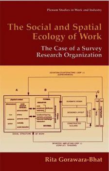Paperback The Social and Spatial Ecology of Work: The Case of a Survey Research Organization Book