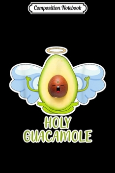 Paperback Composition Notebook: Holy Guacamole Funny Cute Holy Avocado Angel Journal/Notebook Blank Lined Ruled 6x9 100 Pages Book