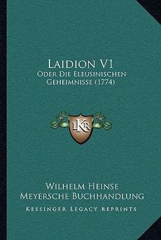 Paperback Laidion V1: Oder Die Eleusinischen Geheimnisse (1774) [German] Book