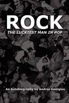 Rock: The Luckiest Man in Pop: Rock: The Luckiest Man in Pop