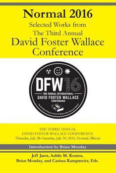 Paperback Normal 2016: Selected Works from the Third Annual David Foster Wallace Conferenc Book