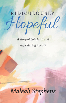 Paperback Ridiculously Hopeful: A Story of Bold Faith and Hope During a Crisis Book